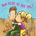 Mon papa ne pue pas! [ancienne édition]